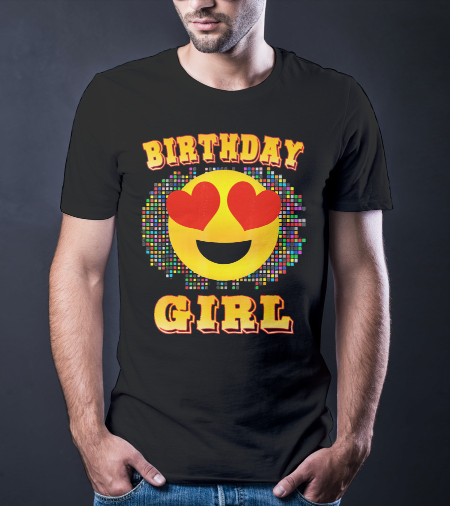 Birthday Girl Heart Eyes Emoji Colorful Pixels T-Shirt