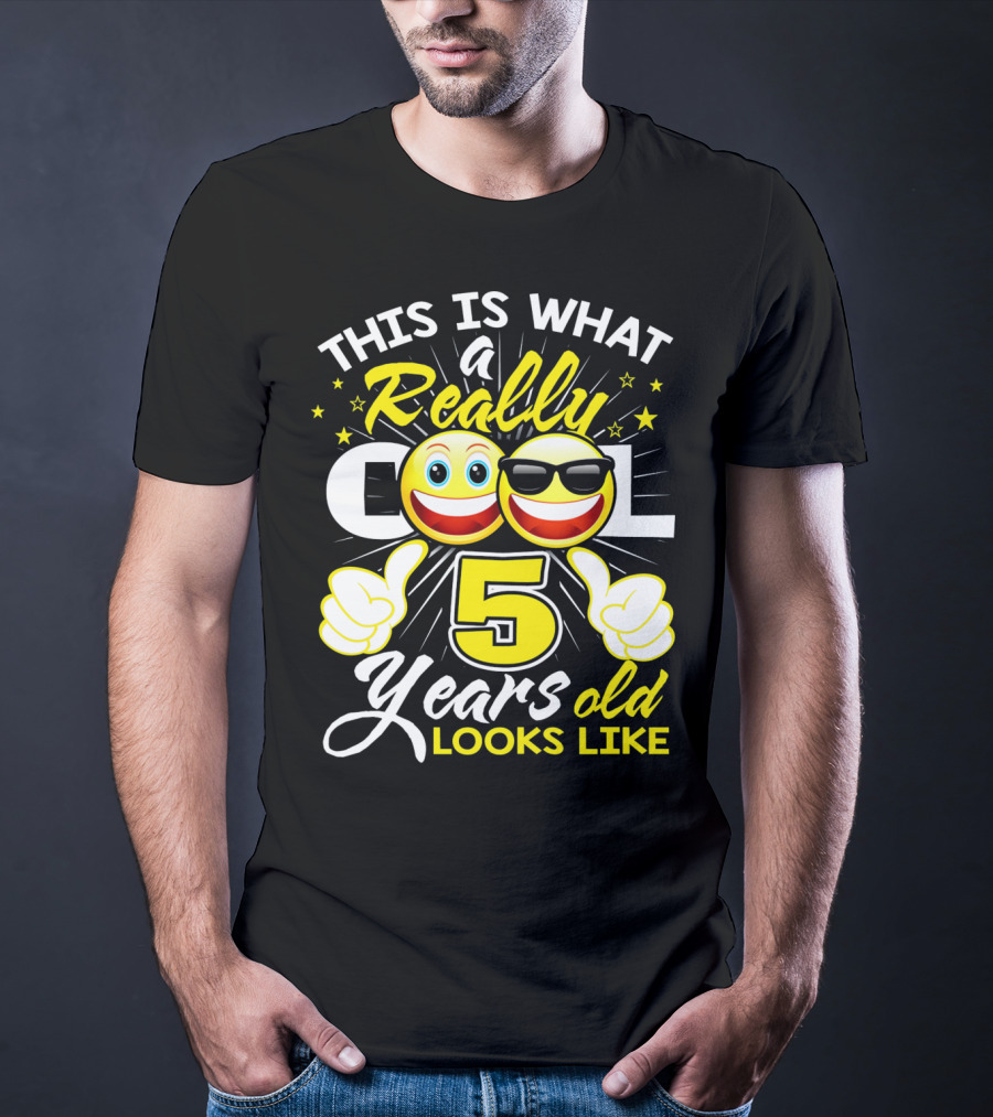 This Is What A Really Cool 5 Years Old Looks Like T-Shirt