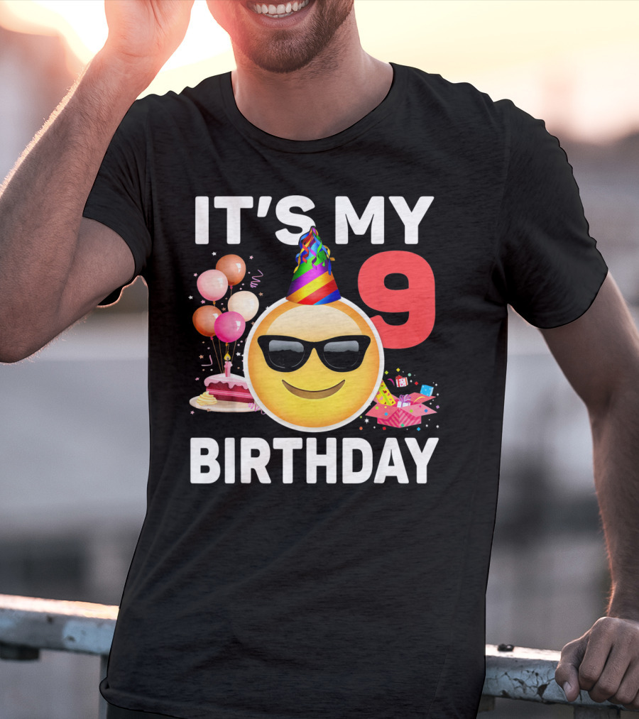Its My 9 Birthday Emoji Party Hat Sunglasses Cake Balloons T-Shirt