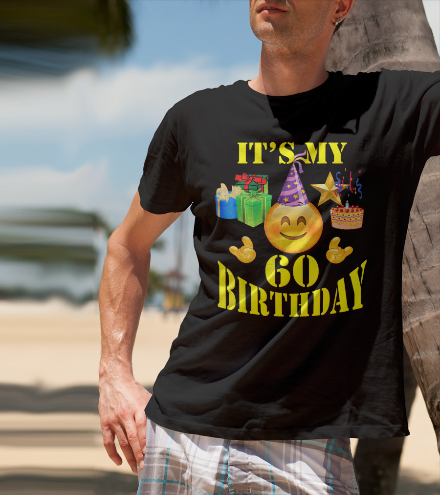 IT'S MY 60 BIRTHDAY Emoji With Party Hat, Cake, Gifts, And Star T-Shirt