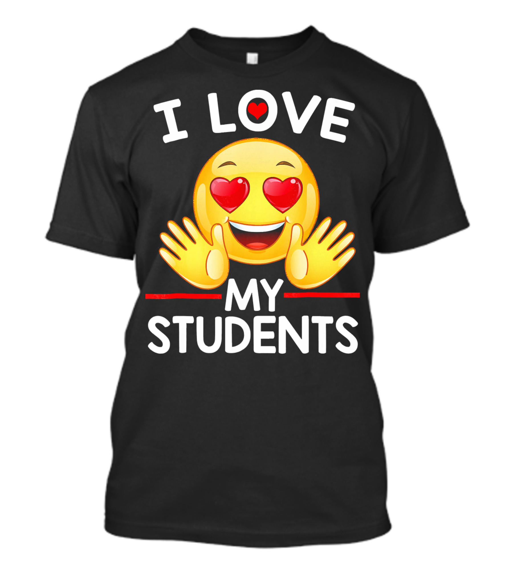 I LOVE MY STUDENTS HEART EYE EMOJI FOR TEACHERS T-Shirt