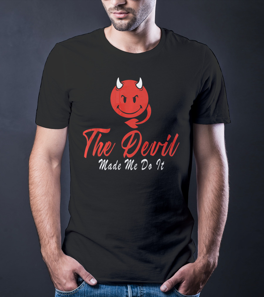 The Devil Made Me Do It Red Devil Funny T-Shirt