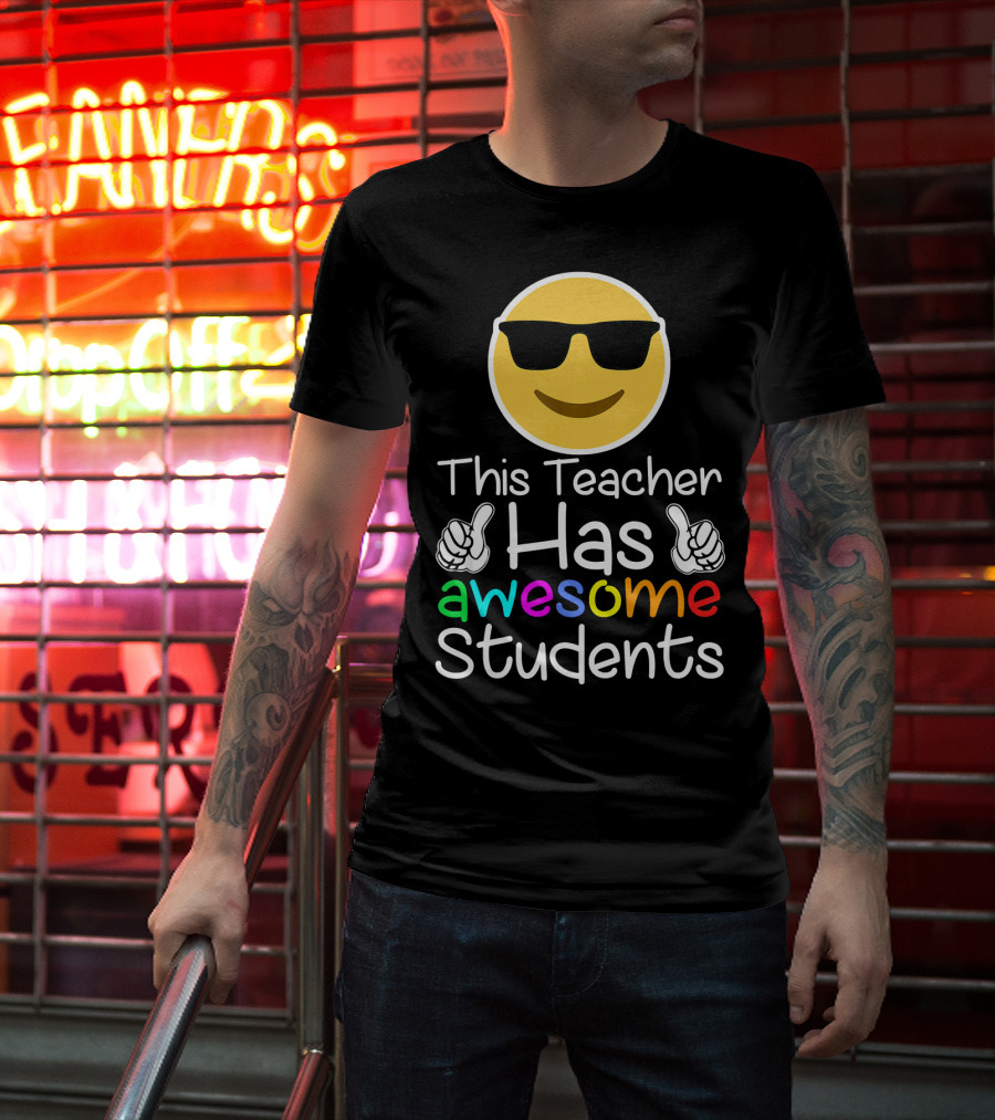 This Teacher Has Awesome Students Emoji Sunglasses Thumbs Up T-Shirt