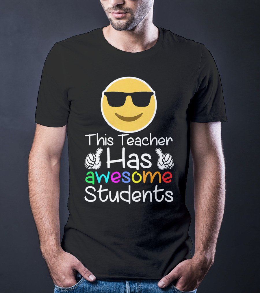 This Teacher Has Awesome Students Emoji Sunglasses Thumbs Up T-Shirt
