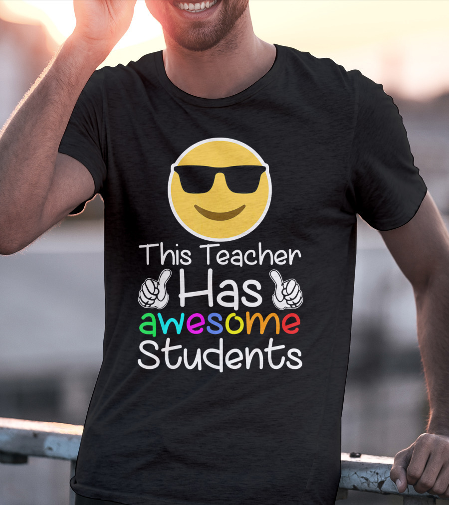 This Teacher Has Awesome Students Emoji Sunglasses Thumbs Up T-Shirt