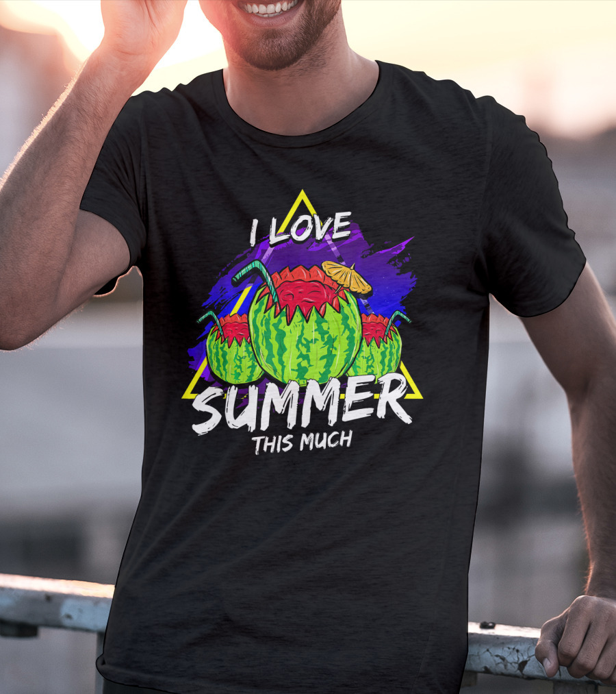I Love Summer This Much Watermelon Funny Quo T-Shirt