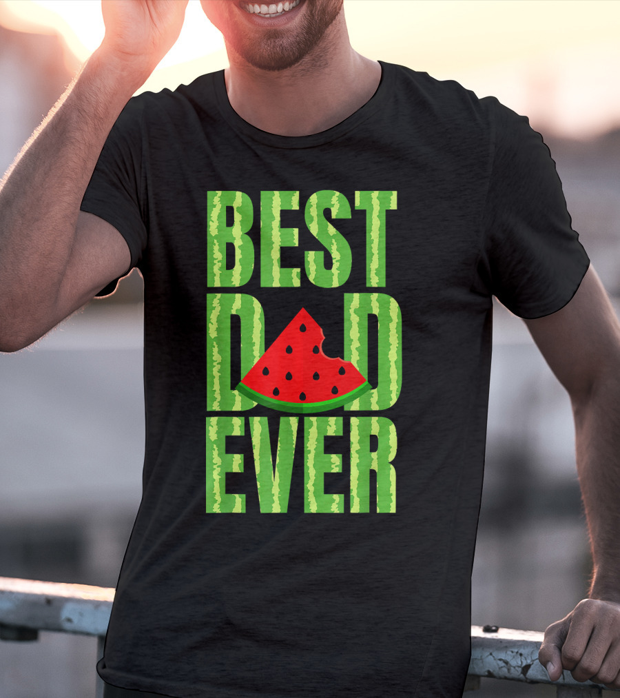 BEST DAD EVER Watermelon Slice T-Shirt