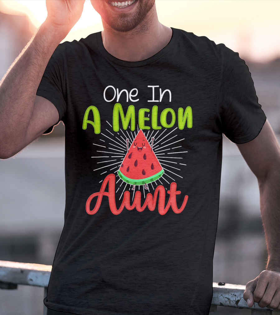 One In A Melon Aunt Cute Watermelon Slice With Happy Face T-Shirt