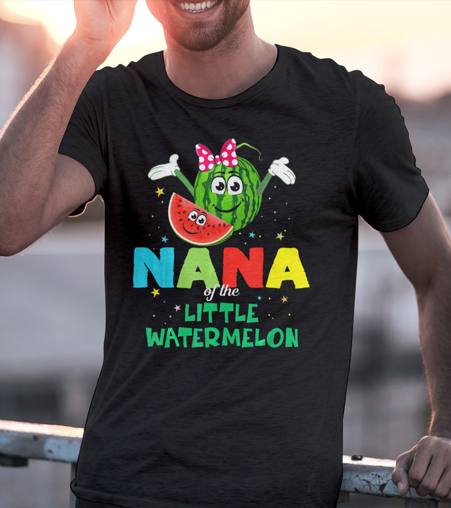 Nana Of The Little Watermelon Funny Birthday T-Shirt
