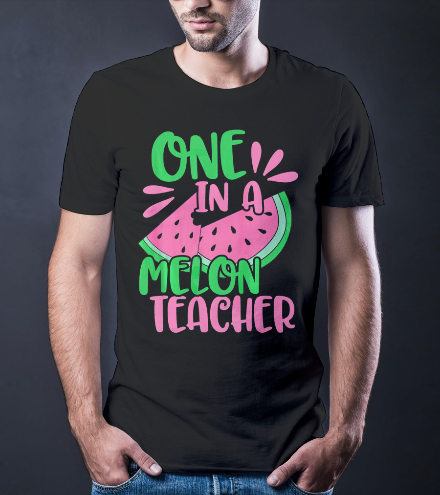 One In A Melon Teacher Cute Watermelon T-Shirt