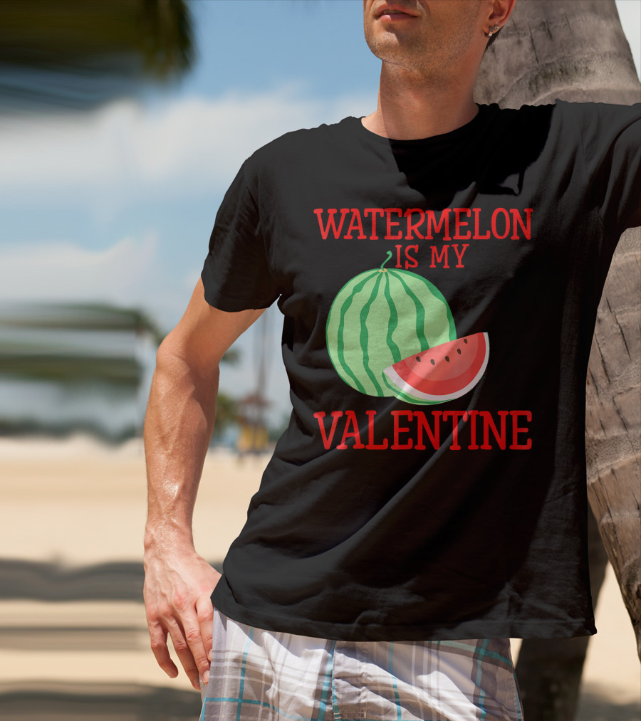 Watermelon Is My Valentine T-Shirt