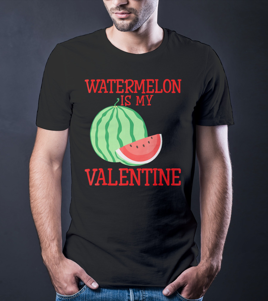 Watermelon Is My Valentine T-Shirt