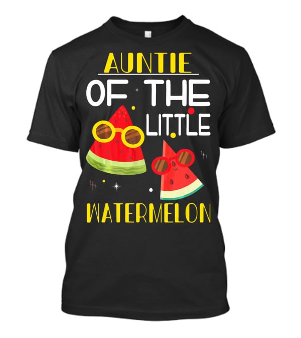 Auntie Of The Little Watermelon Cute Sunglasses Fun T-Shirt