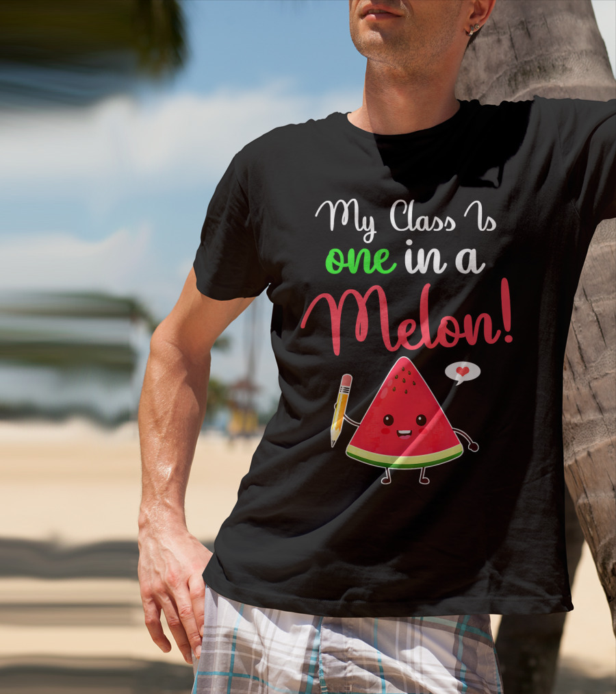 My Class Is One In A Melon Watermelon Character With Pencil And Heart T-Shirt