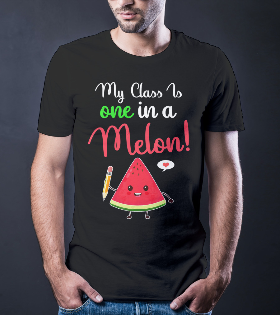 My Class Is One In A Melon Watermelon Character With Pencil And Heart T-Shirt