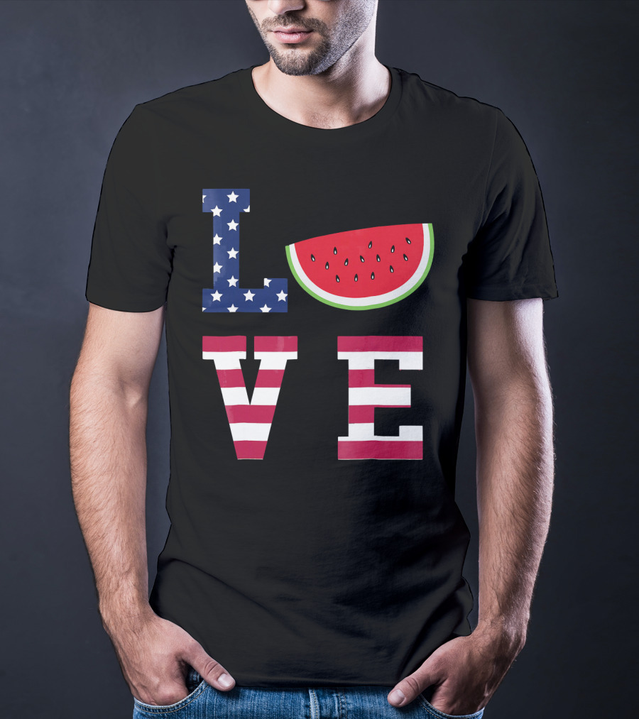 LOVE Fourth Of July Stars Stripes Watermelon T-Shirt