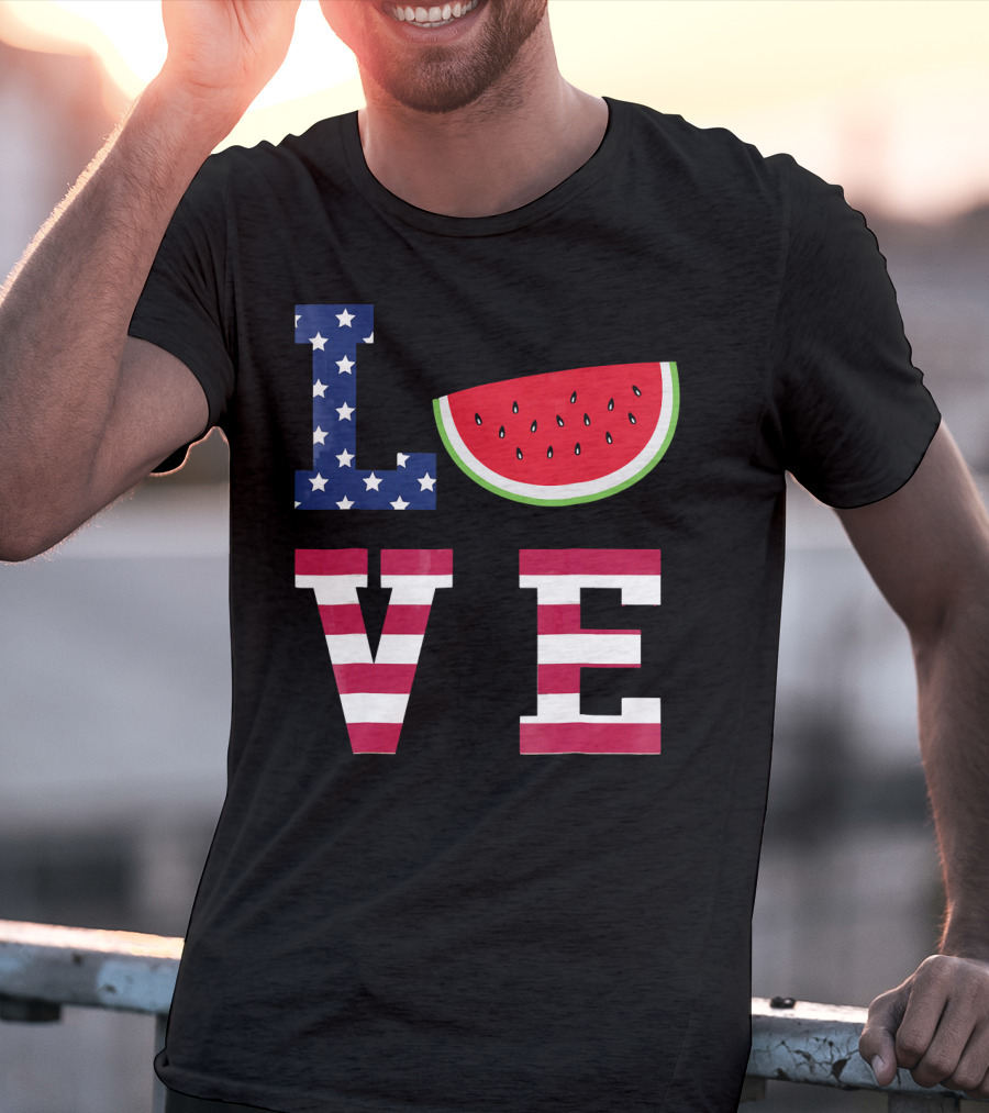 LOVE Fourth Of July Stars Stripes Watermelon T-Shirt