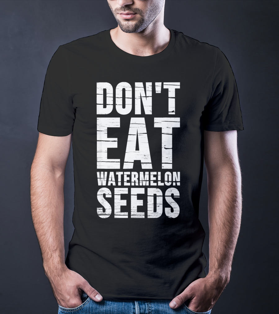Don't Eat Watermelon Seeds Preg T-Shirt