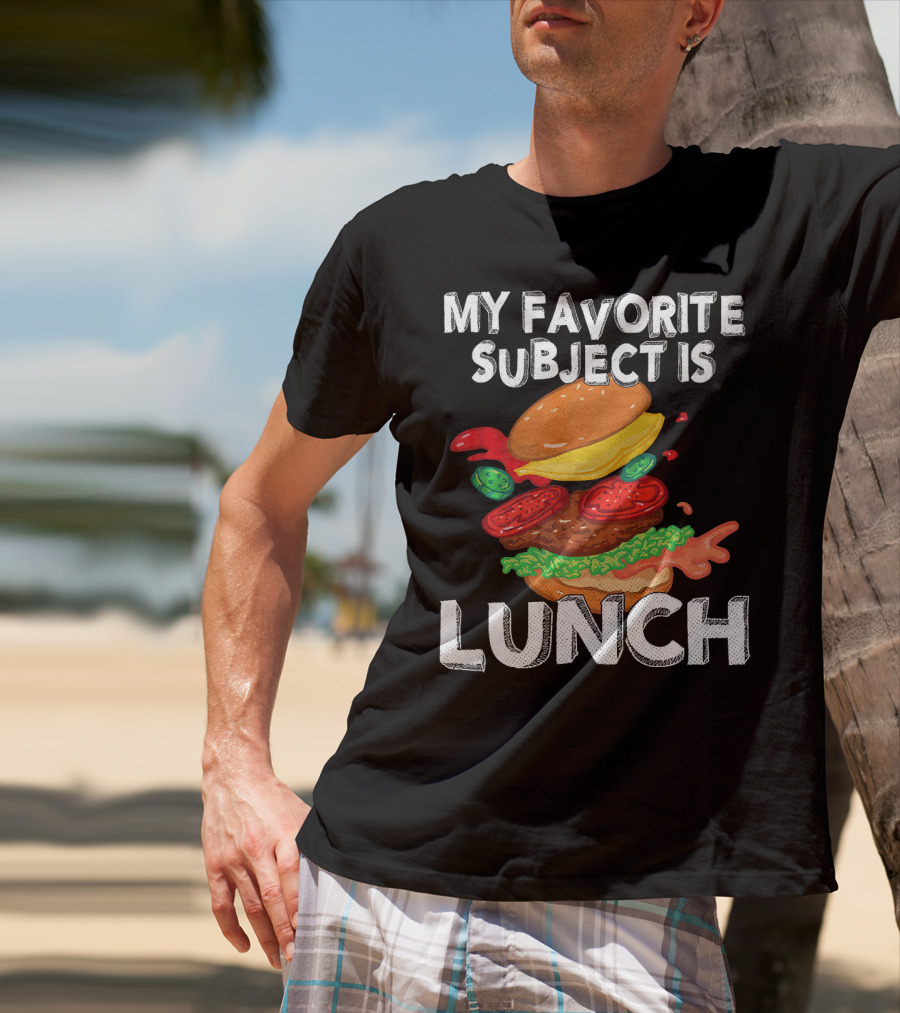 My Favorite Subject Is Lunch Burger T-Shirt
