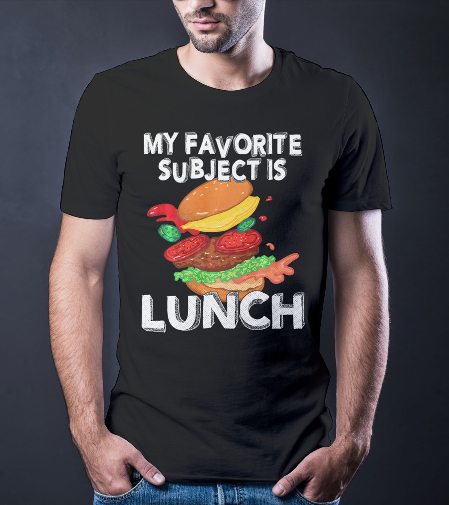 My Favorite Subject Is Lunch Burger T-Shirt