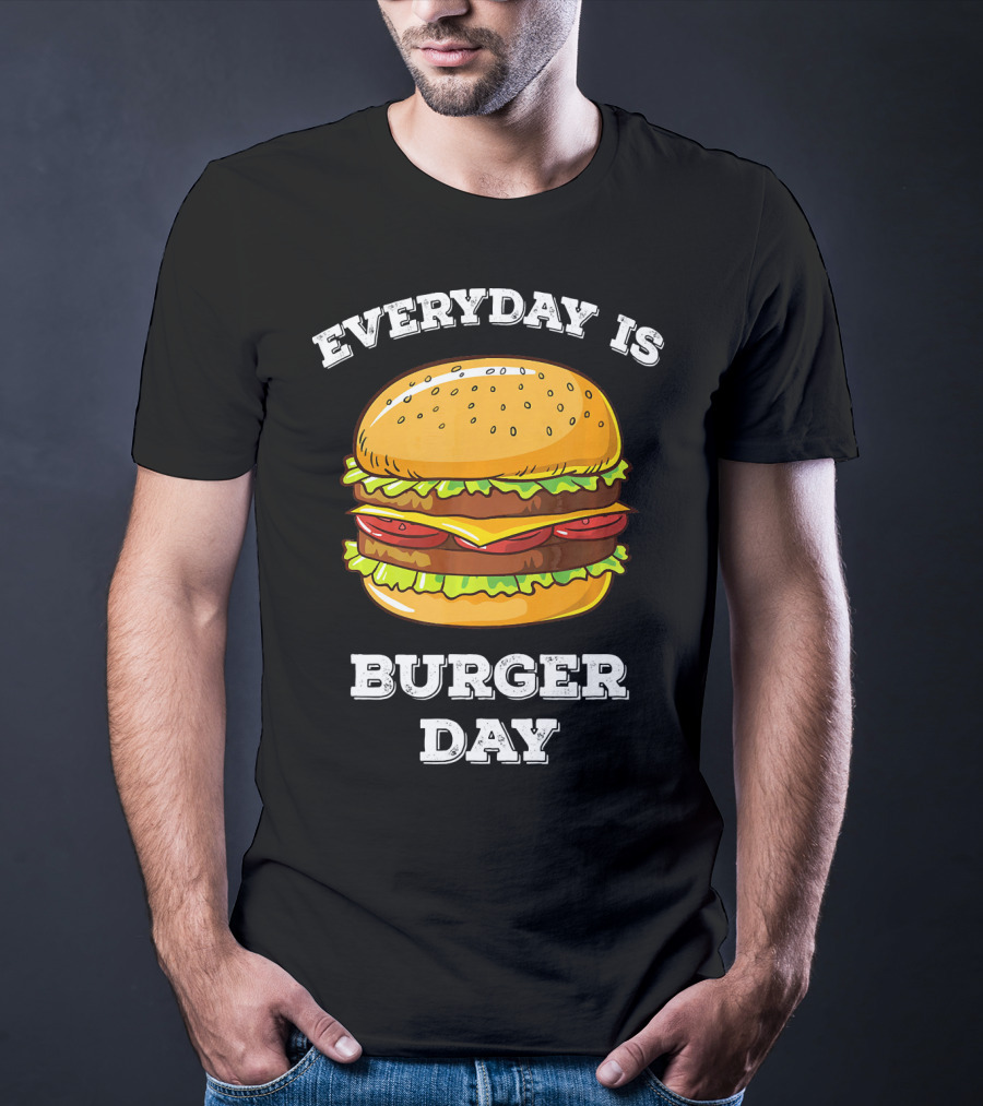 Everyday Is Burger Day Cheeseburger T-Shirt