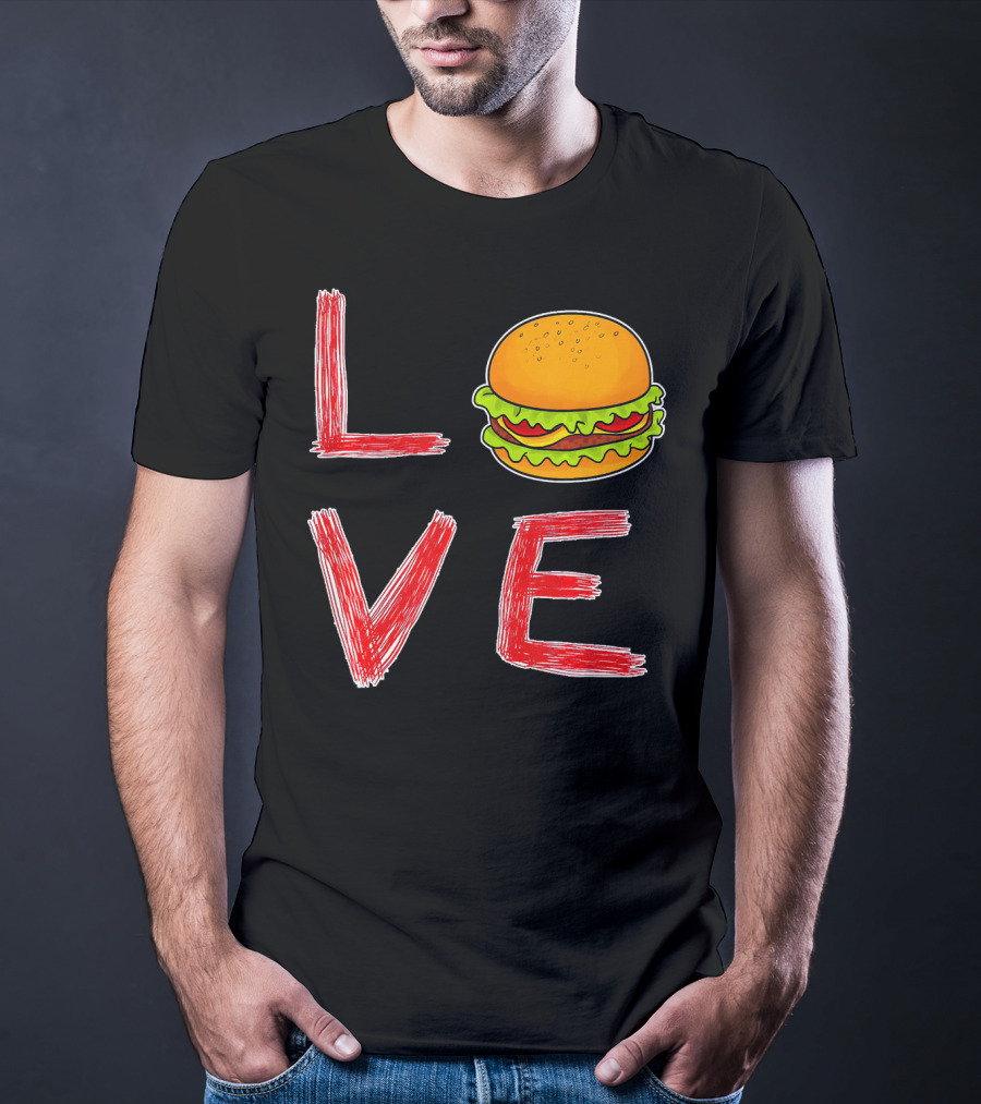 Love Burger Special For Burger T-Shirt