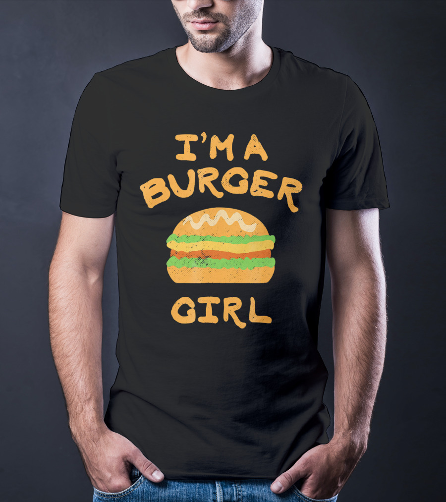 I'm A Burger Girl T-Shirt