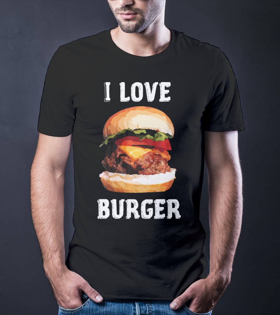 I Love Burger Fast Food Funny T-Shirt
