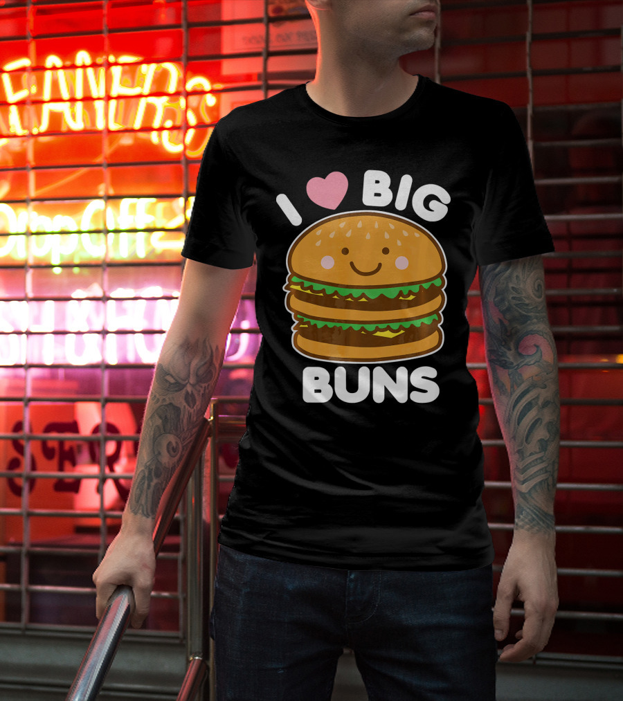 I Love Big Buns Cute Smiling Burger T-Shirt