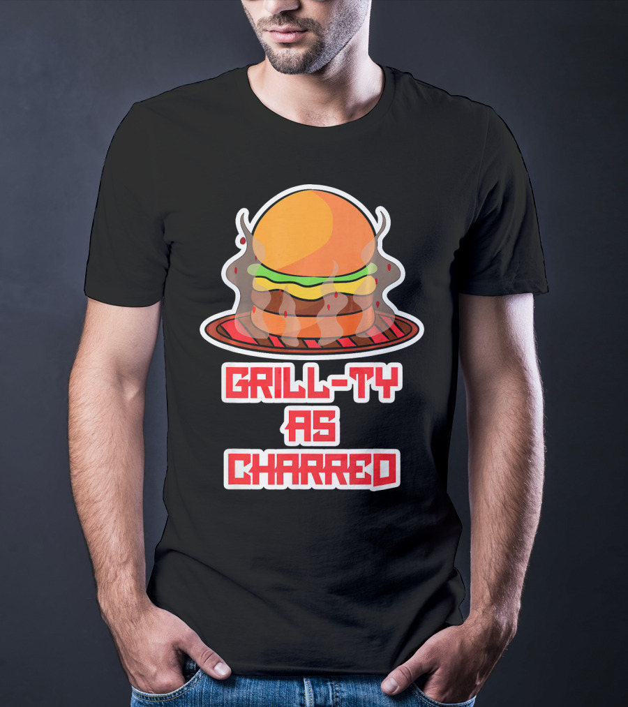 Grill Ty As Charred Burge Smoke Funny Fastfood T-Shirt