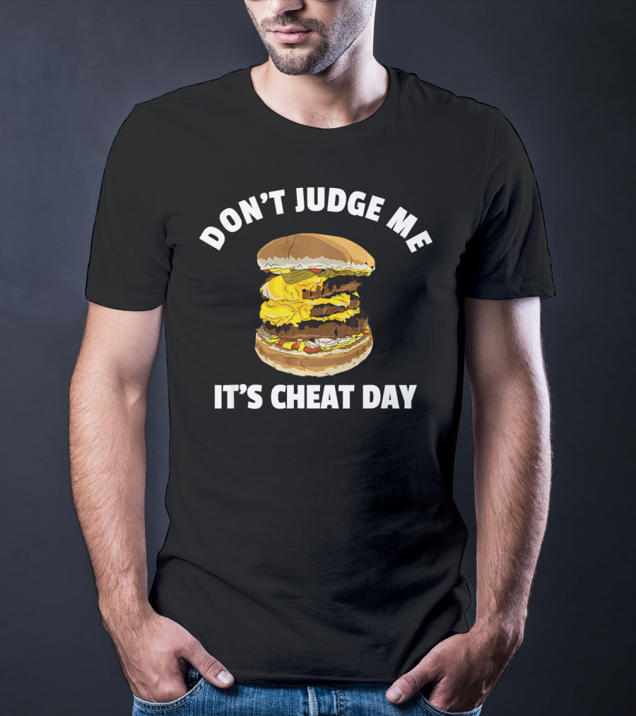 Don't Judge Me It's Cheat Day Hamburger Triple Cheese T-Shirt
