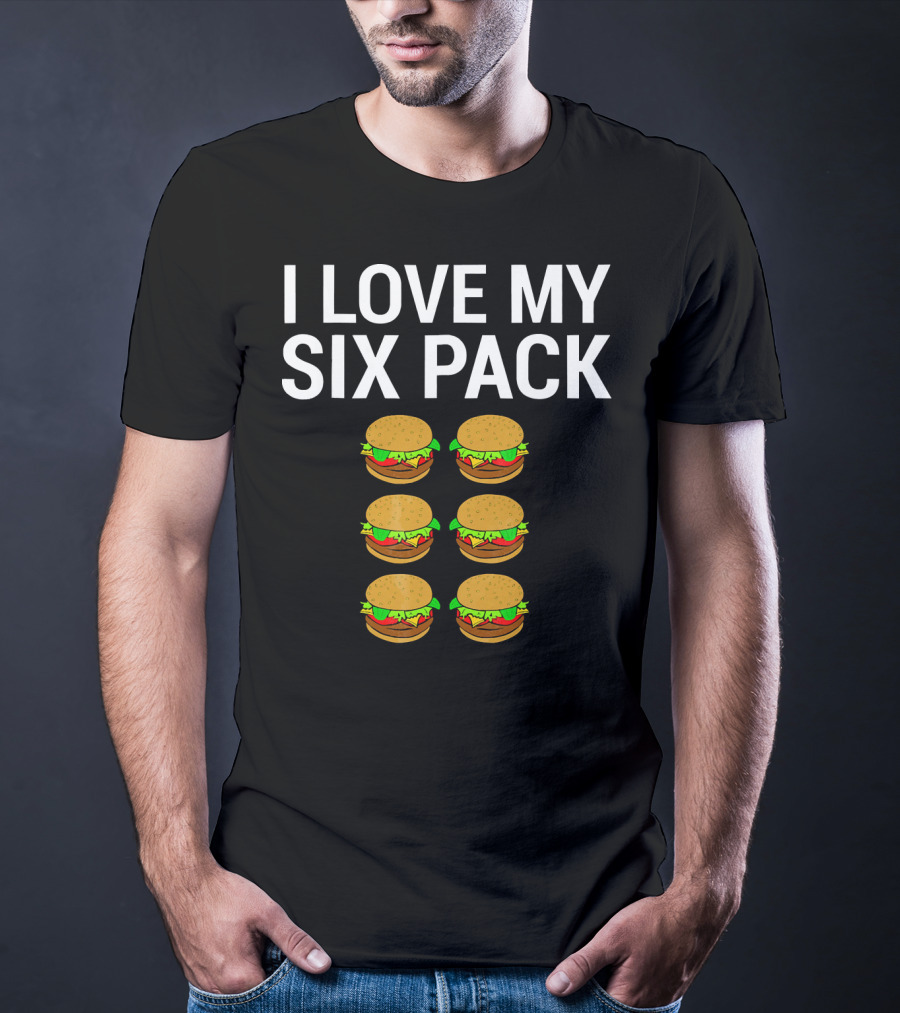 I Love My Six Pack Burger T-Shirt