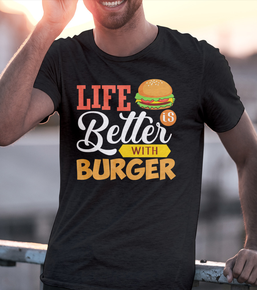 Life Is Better With Burger Iconic Lettering T-Shirt