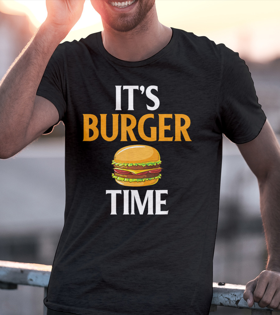 It's Burger Time I Love Fast Food Burger Classic Sandwich Delight T-Shirt