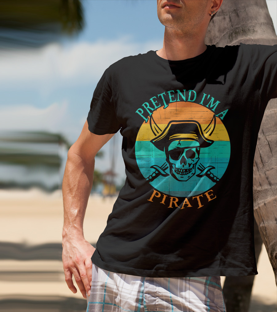 Pretend I'm A Pirate Skull With Crossed Swords And Sunset Background T-Shirt