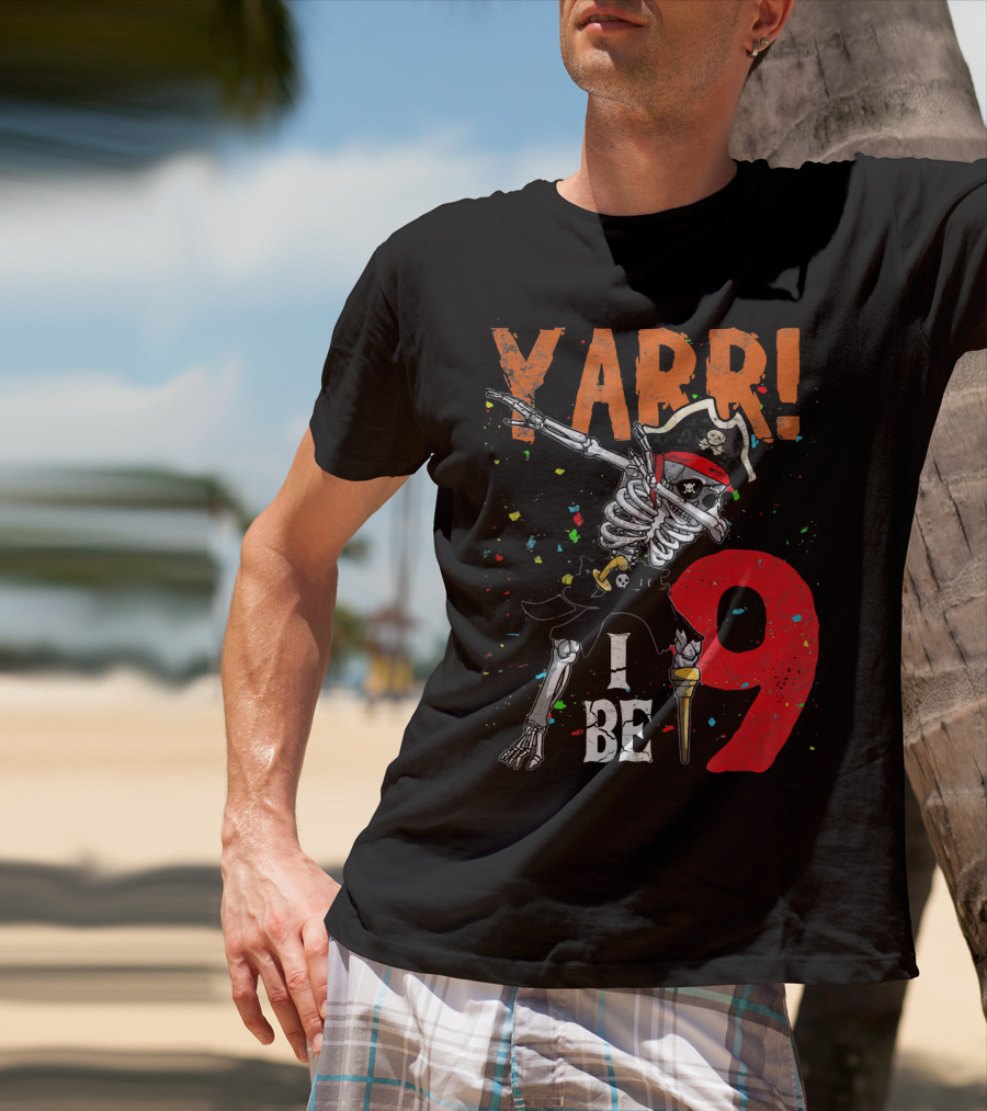 Yarr Dabbing Skeleton Pirate I Be 9 T-Shirt