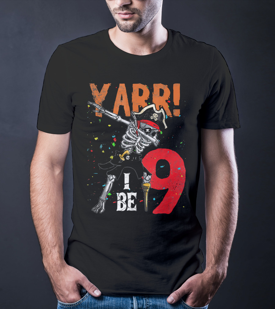 Yarr Dabbing Skeleton Pirate I Be 9 T-Shirt