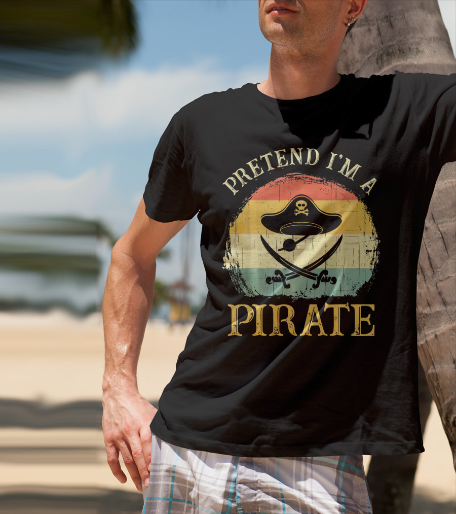 Pretend I'm A Pirate Skull Hat Crossbones Retro Costume T-Shirt