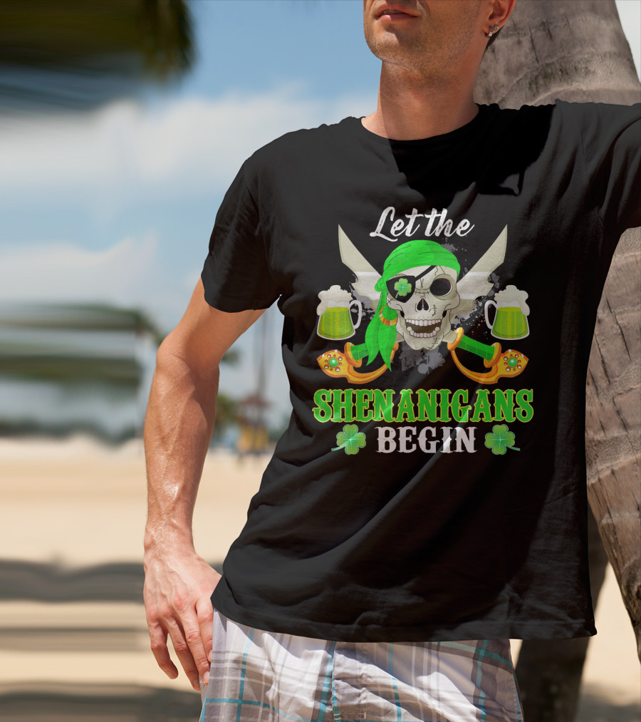 Let The Shenanigans Begin Skull Pirate With Swords And Shamrocks T-Shirt