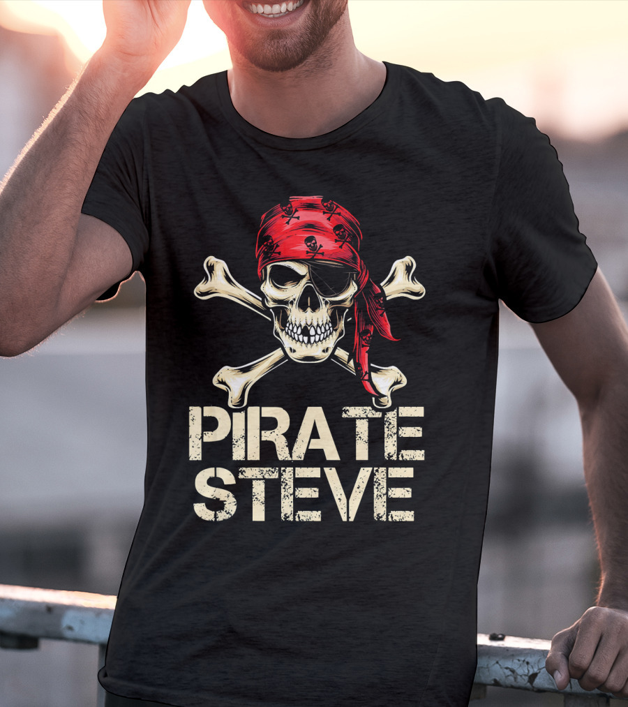 PIRATE STEVE Skull Crossbones Bandana Eyepatch Birthday Humor T-Shirt