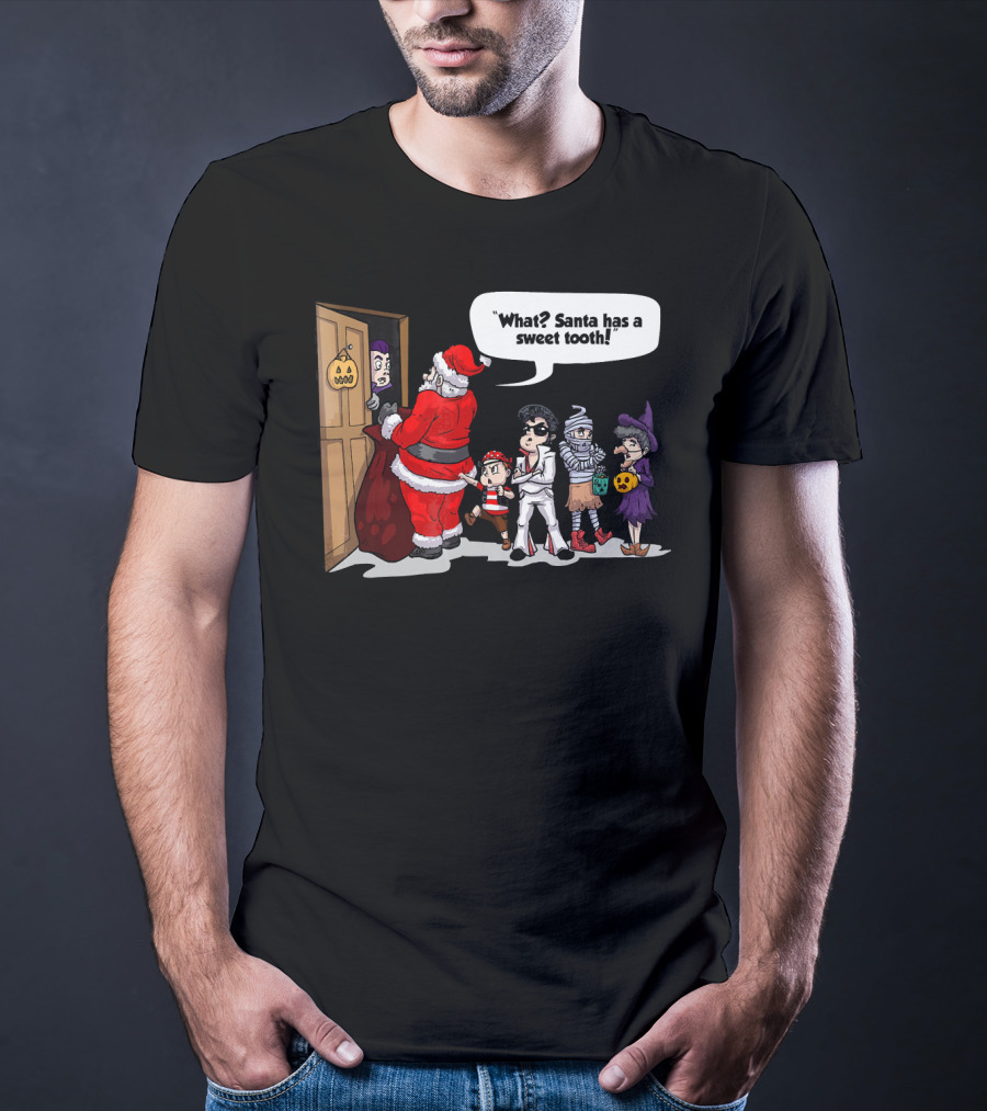 Santa Halloween Elvis Witch Mummy Pirate What? Santa Has A Sweet Tooth T-Shirt