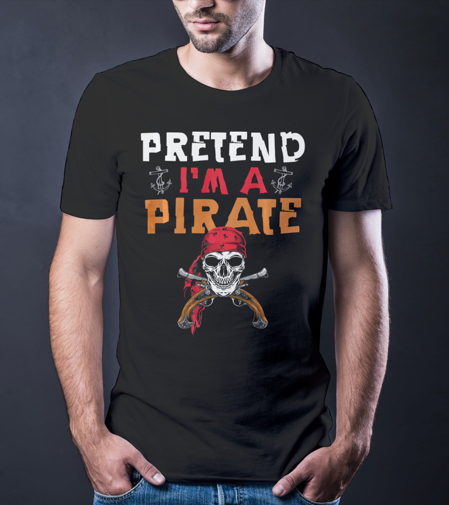Pretend I'm A Pirate Skull Red Bandana Crossed Pistols Anchor T-Shirt