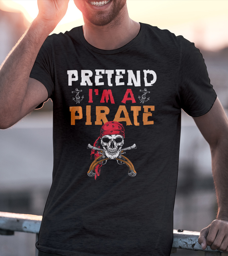 Pretend I'm A Pirate Skull Red Bandana Crossed Pistols Anchor T-Shirt