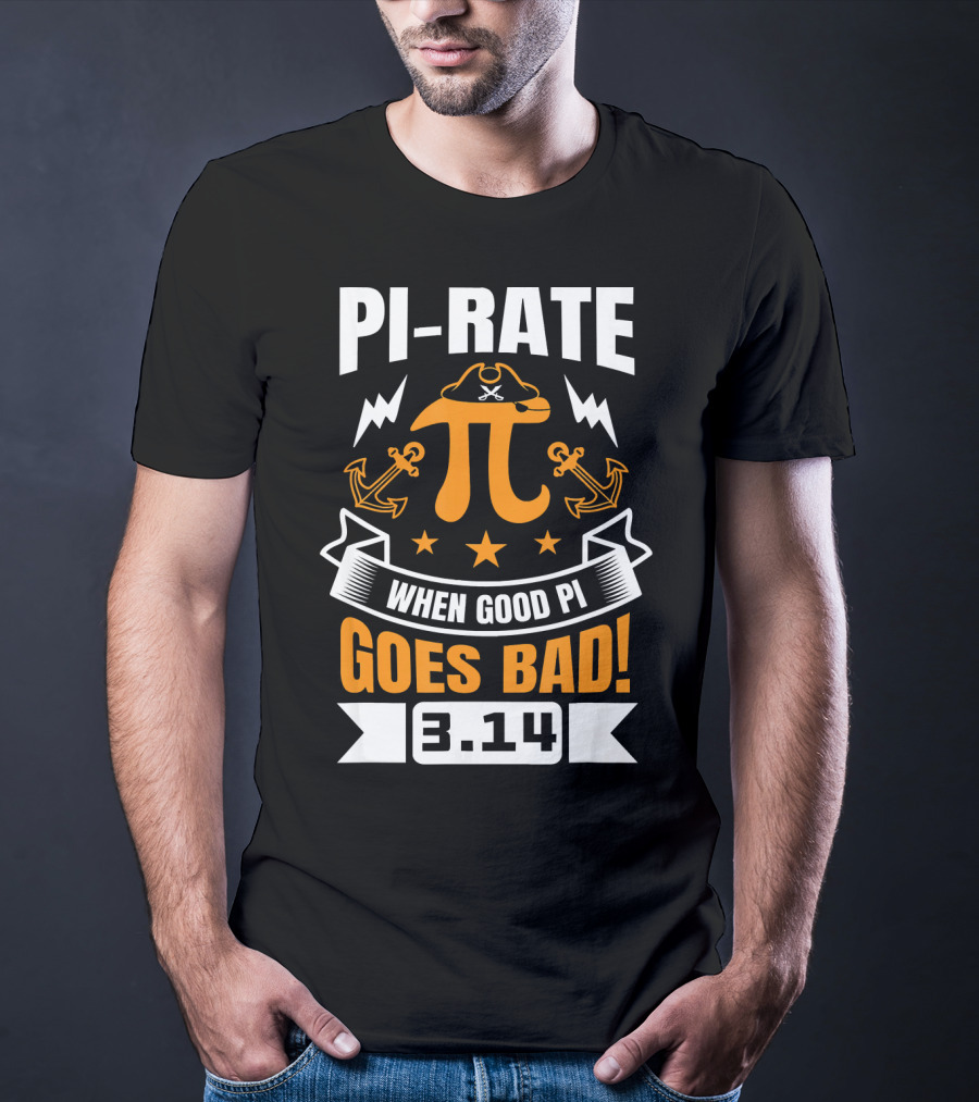 PI-RATE When Good Pi Goes Bad 3.14 Pirate Love Geek Ne T-Shirt
