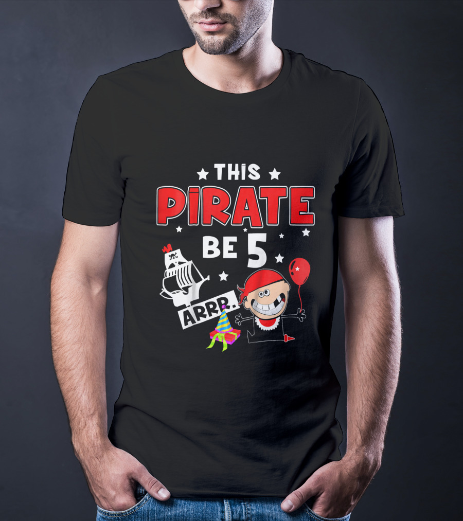 This Pirate Be 5 Arrr Kids Birthday Party Hat Balloon T-Shirt