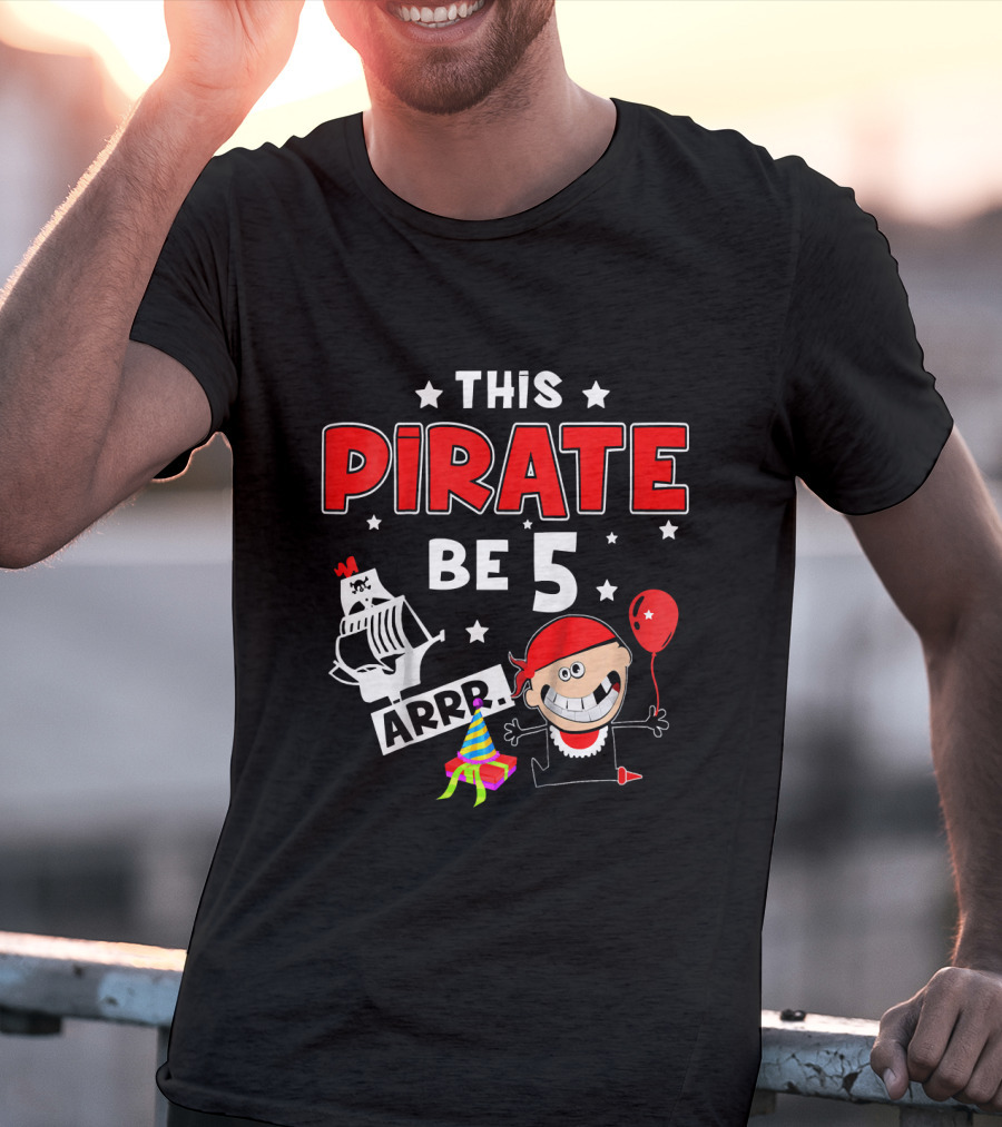This Pirate Be 5 Arrr Kids Birthday Party Hat Balloon T-Shirt