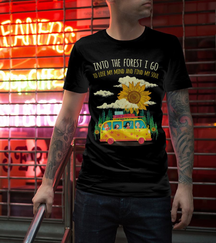 Into The Forest I Go To Lose My Mind And Find My Soul Sunflower Van Adventure T-Shirt