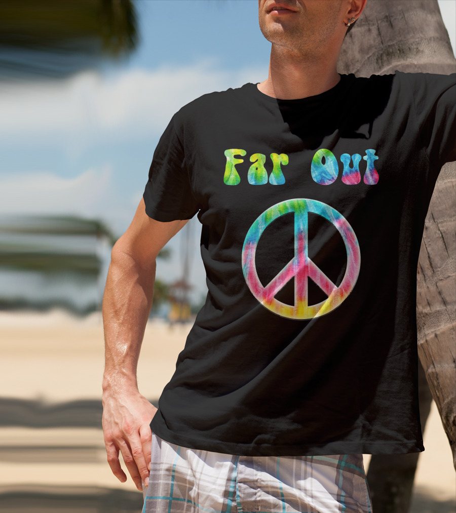 Far Out Peace Sign Retro 70s Vintage Tie Dye Hippie T-Shirt