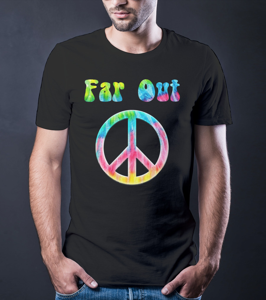 Far Out Peace Sign Retro 70s Vintage Tie Dye Hippie T-Shirt