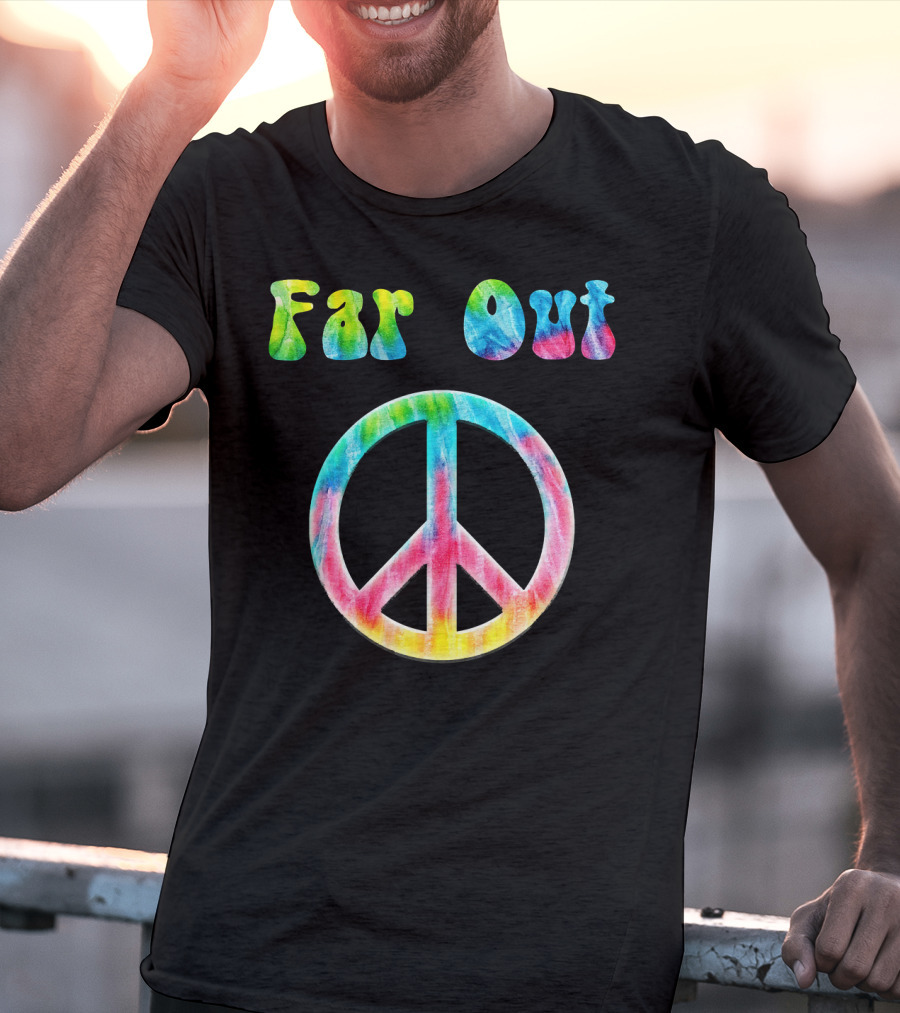 Far Out Peace Sign Retro 70s Vintage Tie Dye Hippie T-Shirt